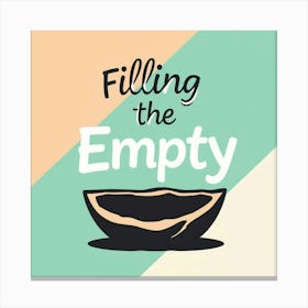 Filling The Empty 1 Canvas Print