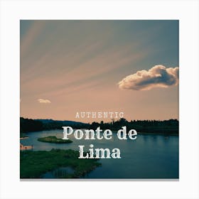 Authentic Ponte de Lima Canvas Print