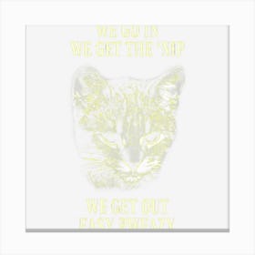 We Go In We Get The Catnip We Get Out Tshirt Bank Robber Cat Canvas Print