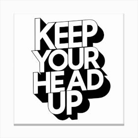 Keep Your Head Up 1 Canvas Print