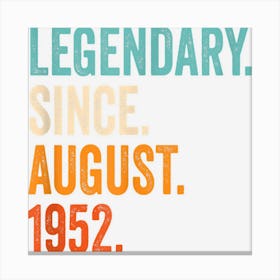 Legendary Since August 1952 71st Birthday Canvas Print