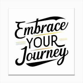 Embrace Your Journey Canvas Print