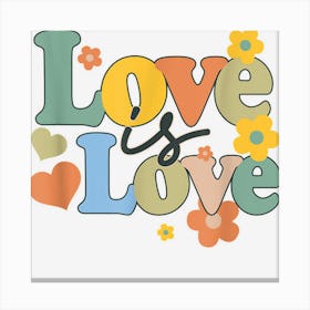 Love Is Loves Groovy Lgbt Pride Lgbtq Queer Lesbian Kindness Canvas Print