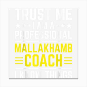 Professional Mallakhamb Coach Funny Mallakhamb Coach Humor Canvas Print