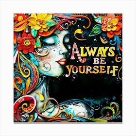 Always Be Yourself 2 Canvas Print