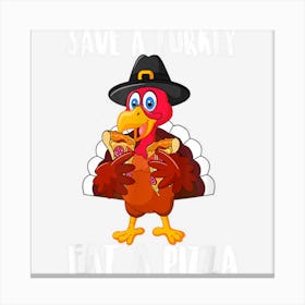 Save A Turkey Eat Pizza Thanksgiving Kids Adult Vegan Funny Canvas Print