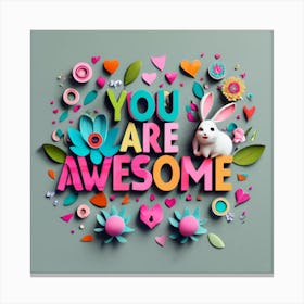 You Are Awesome Canvas Print