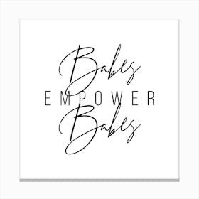 Babes Empower Babes Canvas Print