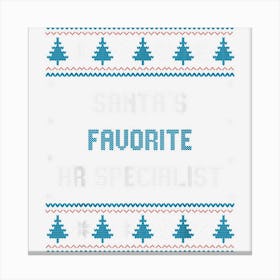 Santas Favorite Hr Specialist Gift Christmas Funny Pajama Canvas Print