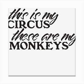 This Is My Circus Canvas Print