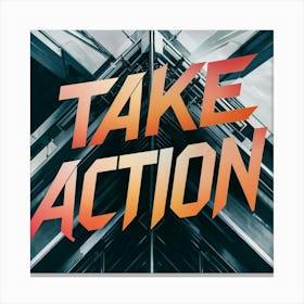 Take Action Canvas Print