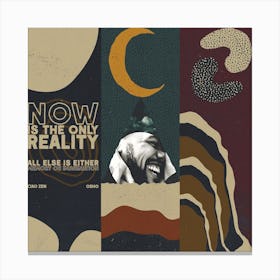 Everything Is Now Canvas Print