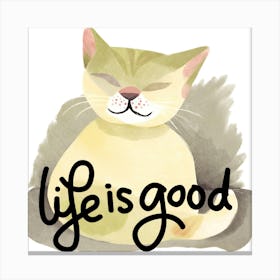 Life Is Good Canvas Print