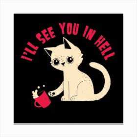 See You In Hell Square Canvas Print