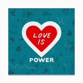 Love Is Power Art Illustration Wuyqi 6yr4yjqu5fe4jaqa Msdrroquqjugg1v1r86mgw Canvas Print