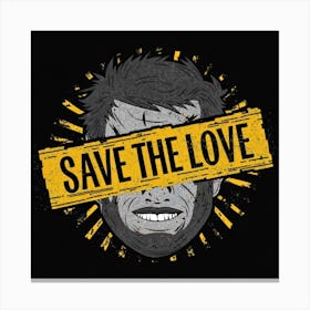 Save The Love Canvas Print