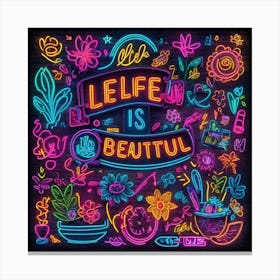 Default Life Is Beautiful Neon Art 1 Canvas Print