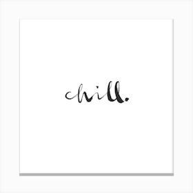 Chill Canvas Print