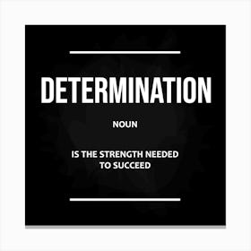 Determination Canvas Print