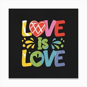 Love Is Love Canvas Print