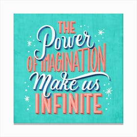 Power Of Imagination Make Us Infinite Canvas Print