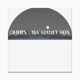 Omnes Una Manet Nox Canvas Print