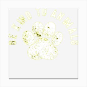 Be Kind To Animals Animal Rights Canvas Print