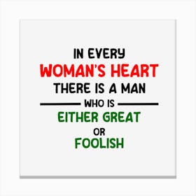 woman's heart has just 1 man Canvas Print