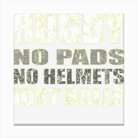 Rugby Just Balls Funny For Players And Fans Canvas Print