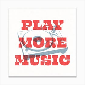 Play More Music Typography Red & Grey Square Canvas Print