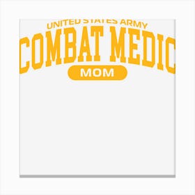 Proud Army Combat Medic Mom Canvas Print