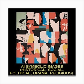 Ai Symbolic Images main: Historical, Social, Political, Drama, Religious. Canvas Print