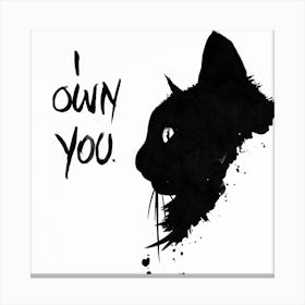 Black Cat Ink I Own You Slogan Funny Canvas Print