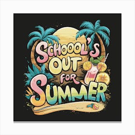 School'S Out For Summer Canvas Print