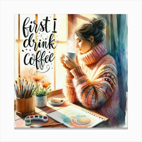 First Drink Coffee 6 Canvas Print