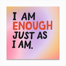 I Am Enough Just As I Am 2 Canvas Print