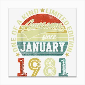 42th Birthdays 42 Year Old Awesome Since January 1981 1 Canvas Print