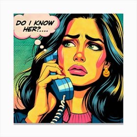 Do i Know Her? Canvas Print