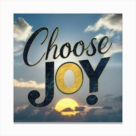 Choose Joy 1 Canvas Print