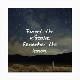 Forget The Mistake Remember The Lesson Canvas Print