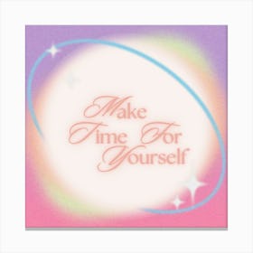 Make time for yourself Canvas Print