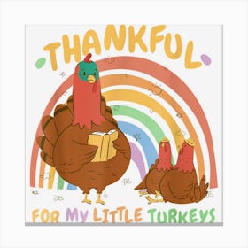 Thankful For My Little Turkeys Thanksgiving Parenting School Canvas Print