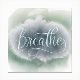 Breathe Canvas Print