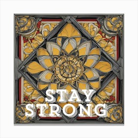 Stay Strong Canvas Print