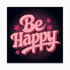 Be Happy 3 Canvas Print