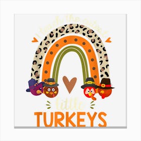 I Teach The Cutest Little Turkeys Thanksgiving Teacher Canvas Print