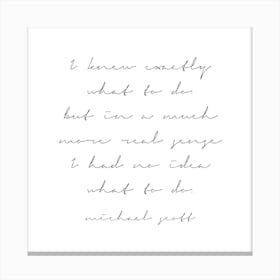 I Knew Exactly What To Do Michael Scott Quote Script Canvas Print