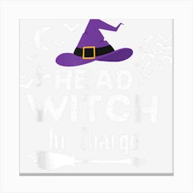 Head Witch In Charge Funny Halloween Costume For Women Canvas Print