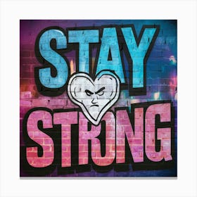 Stay Strong 2 Canvas Print