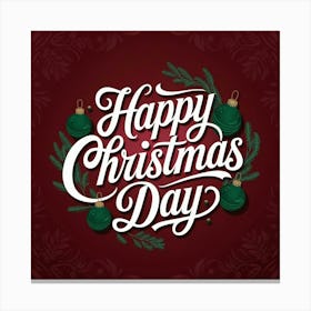 Happy Christmas Day Canvas Print